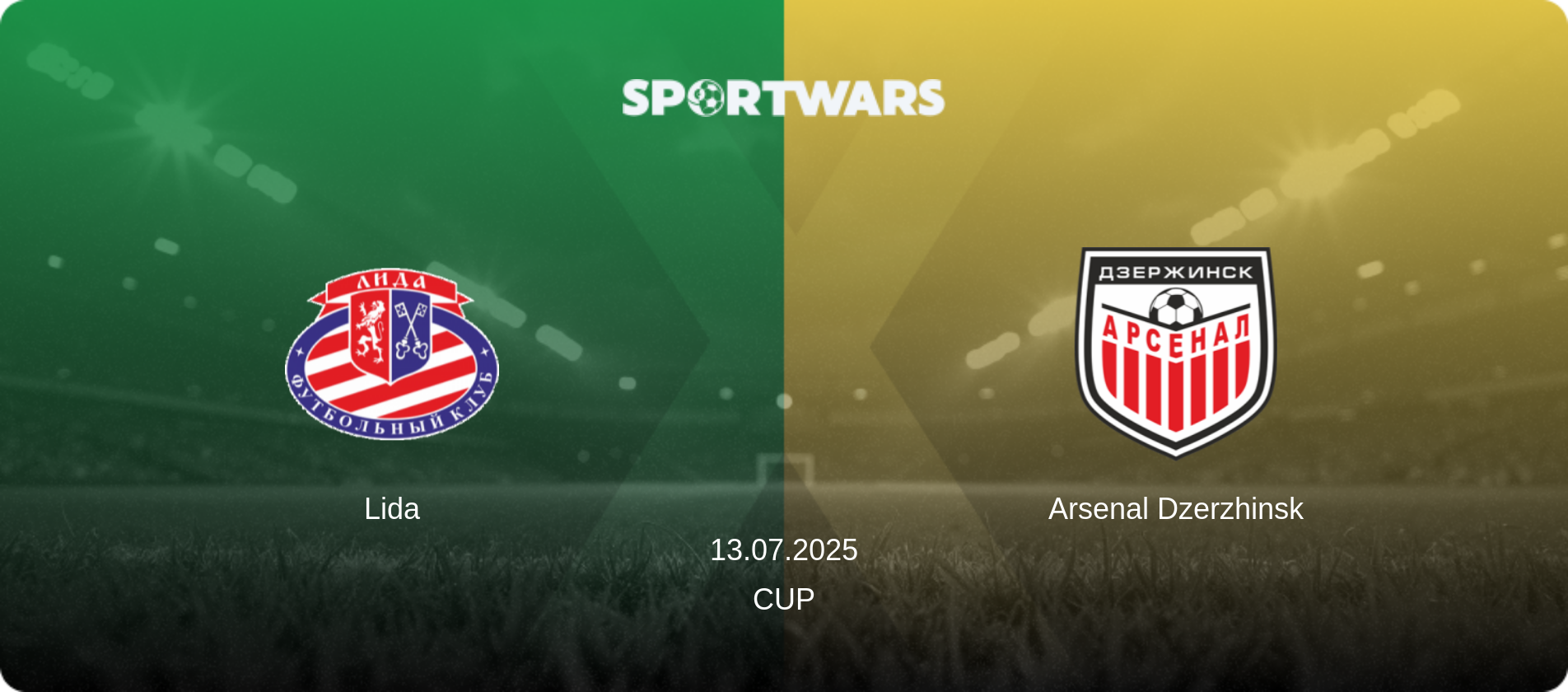 Lida — Arsenal Dzerzhinsk, 13.07.2025 — Cup (match preview)