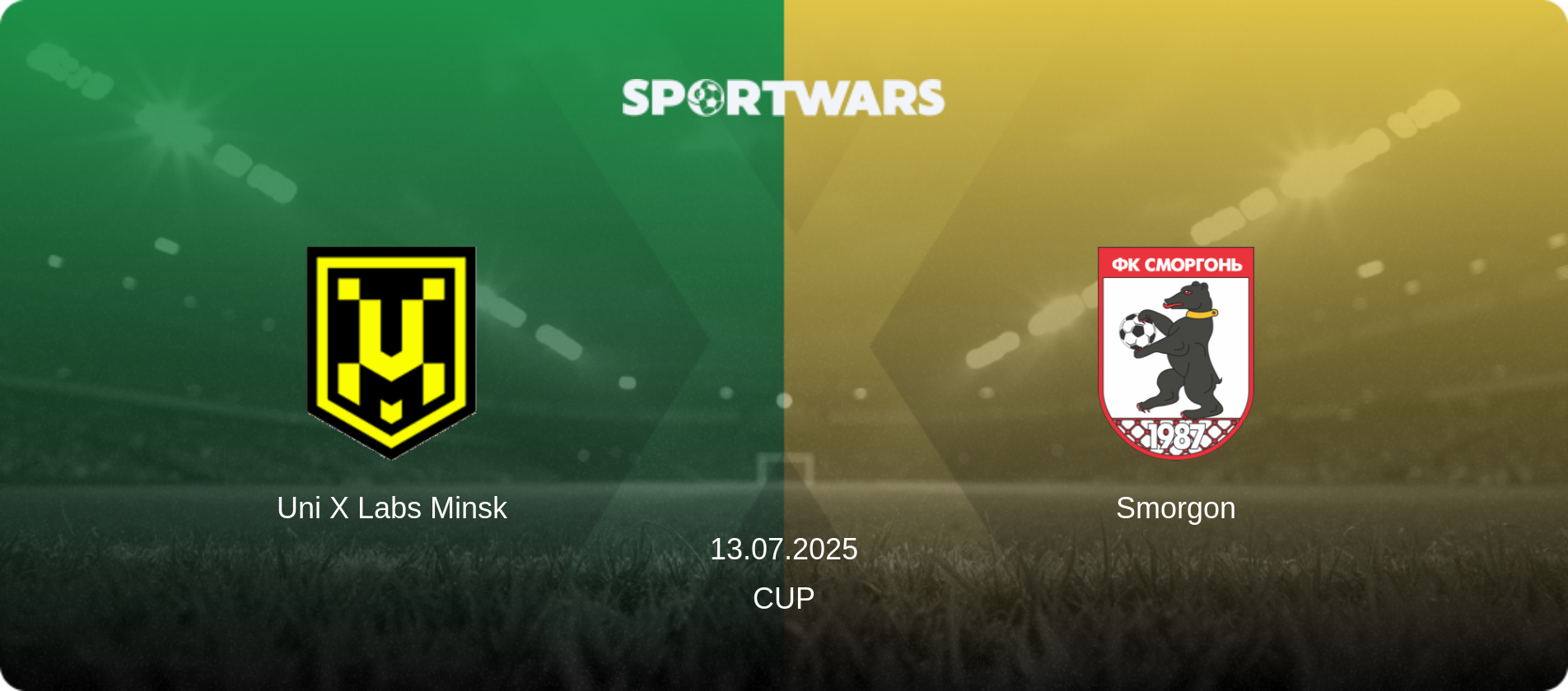Uni X Labs Minsk — Smorgon, 13.07.2025 — Cup (match preview)