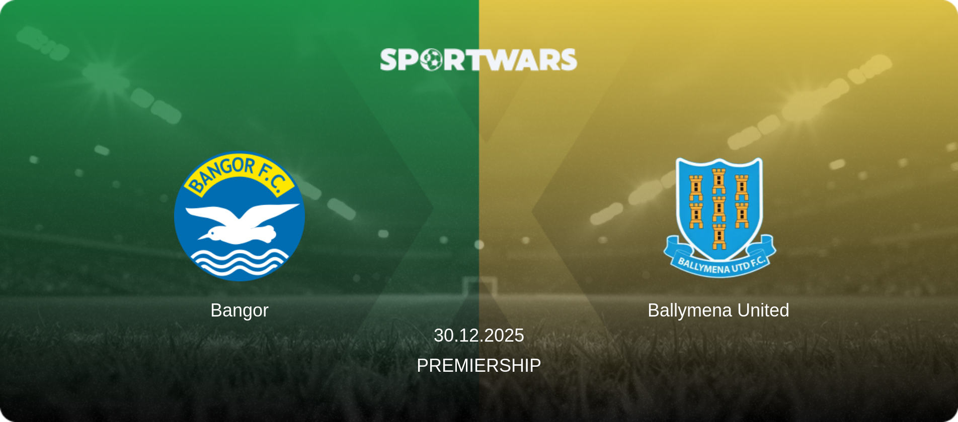 Bangor — Ballymena United, 30.12.2025 — Premiership (match preview)