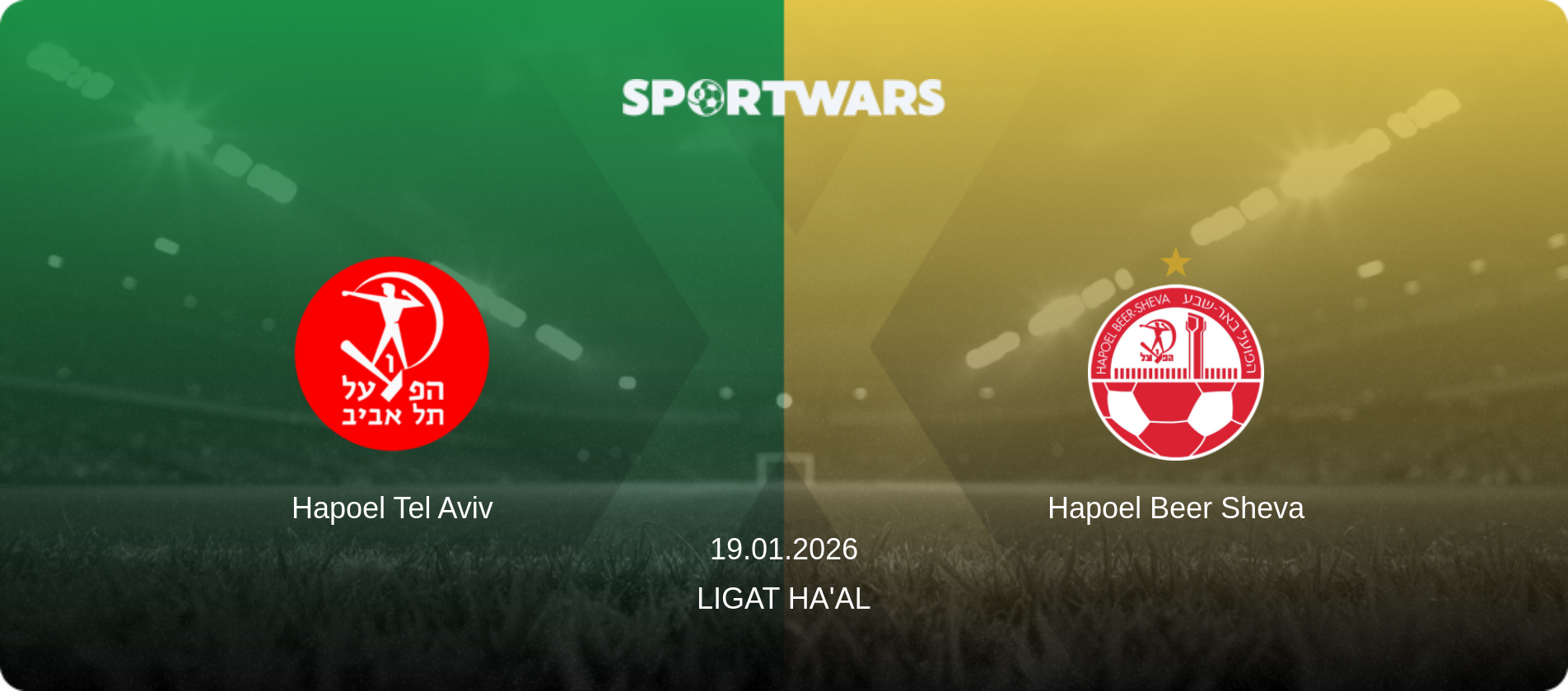 Hapoel Tel Aviv — Hapoel Beer Sheva, 19.01.2026 — Ligat Ha'al (match preview)