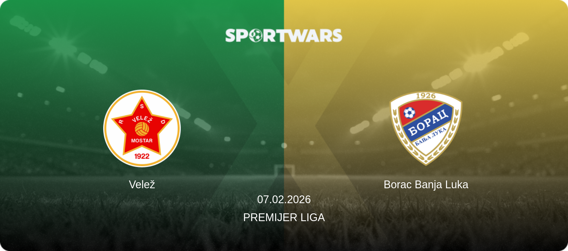 Velež — Borac Banja Luka, 07.02.2026 — Premijer Liga (match preview)