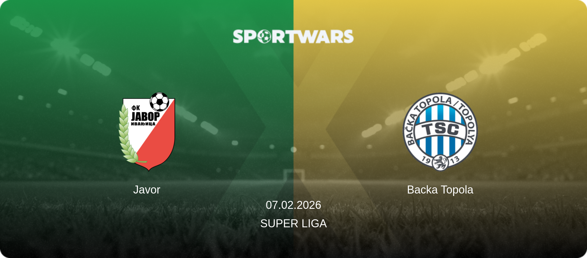 Javor — Backa Topola, 07.02.2026 — Super Liga (match preview)