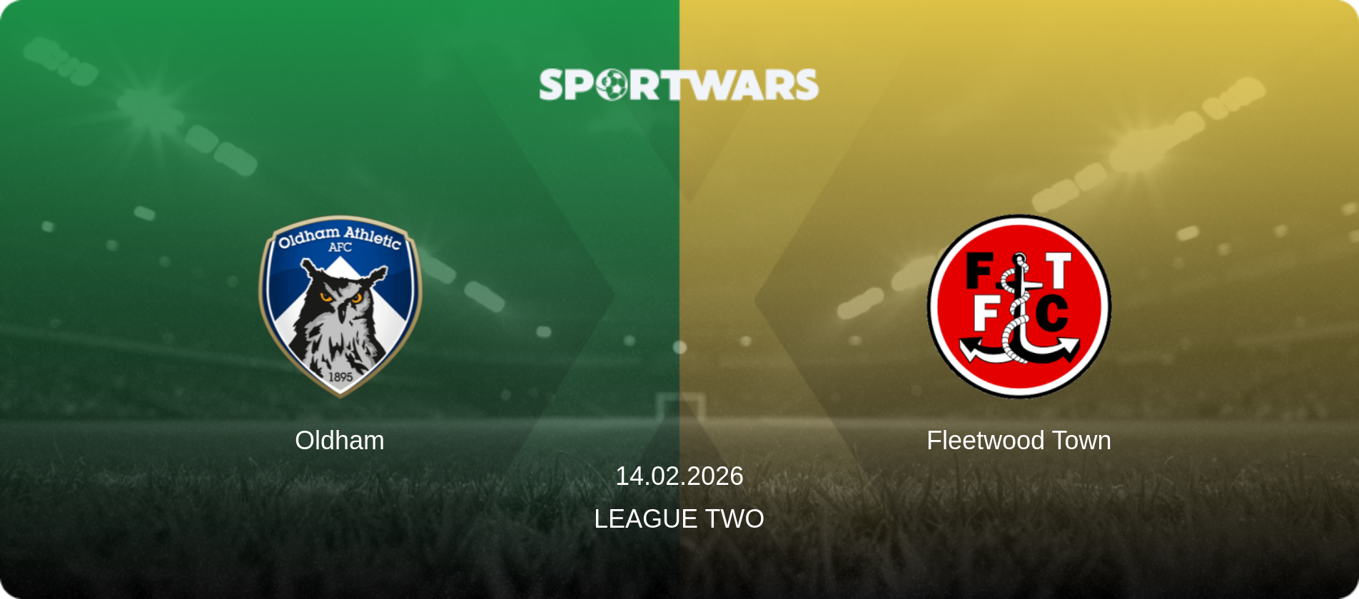Oldham — Fleetwood Town, 14.02.2026 — League Two (match preview)
