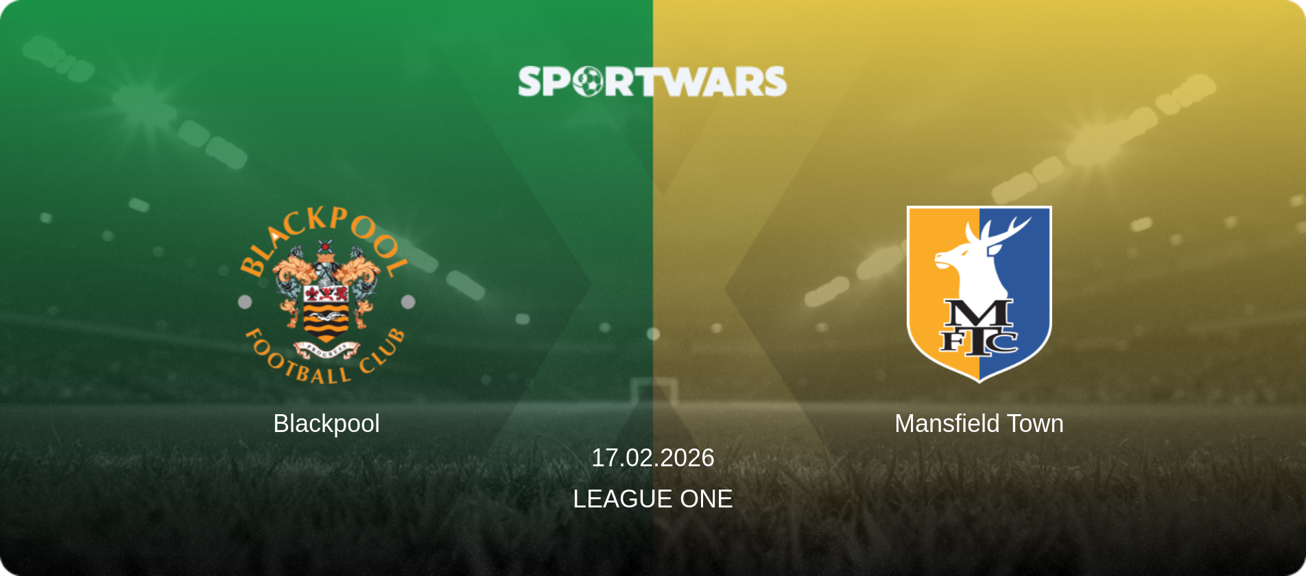 Blackpool — Mansfield Town, 17.02.2026 — League One (match preview)