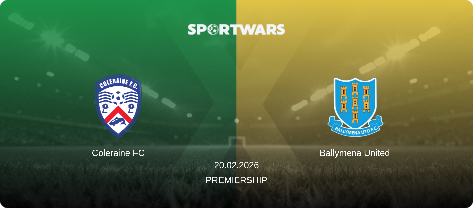 Coleraine FC — Ballymena United, 20.02.2026 — Premiership (match preview)
