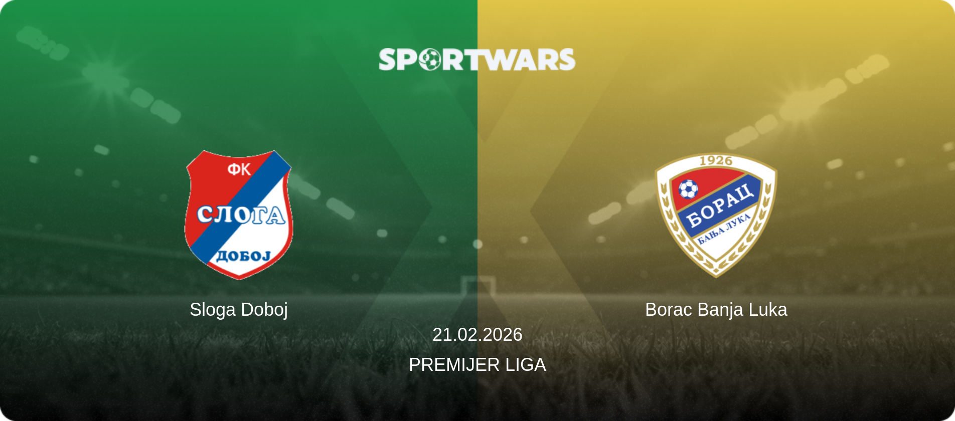Sloga Doboj — Borac Banja Luka, 21.02.2026 — Premijer Liga (match preview)