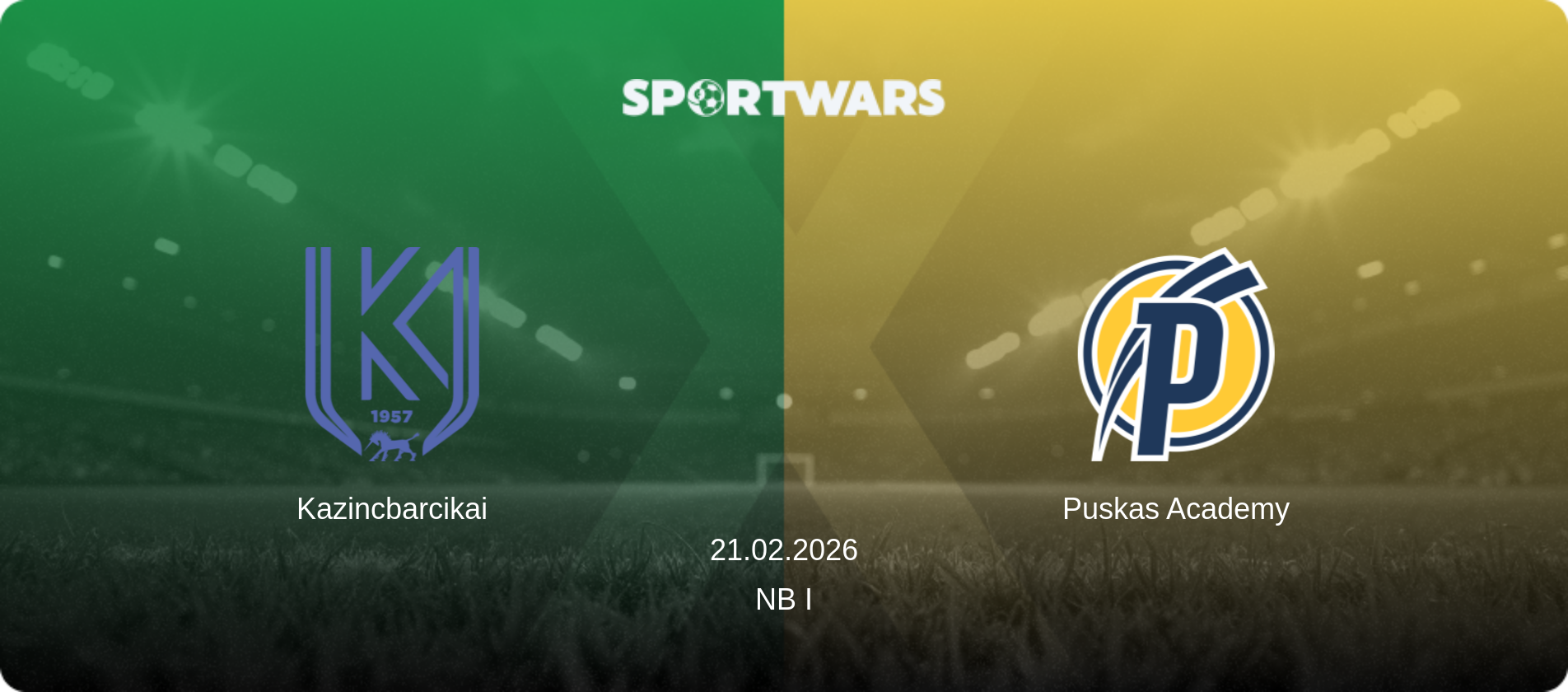 Kazincbarcikai — Puskas Academy, 21.02.2026 — NB I (match preview)