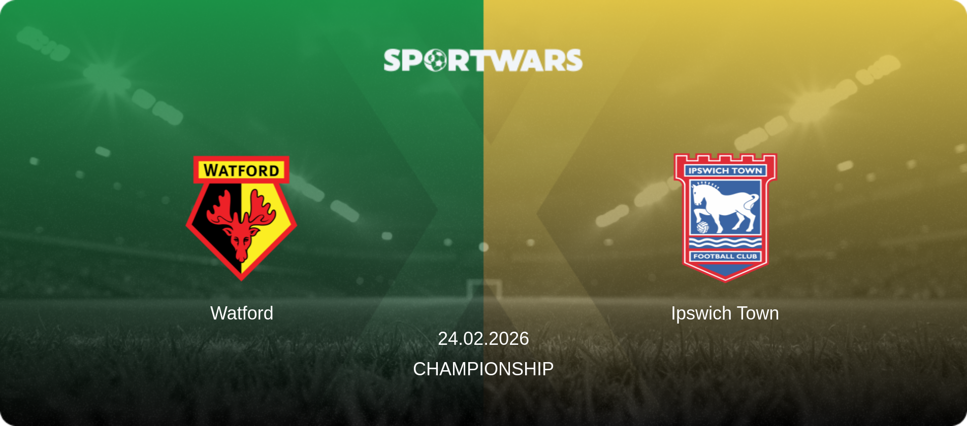 Watford — Ipswich Town, 24.02.2026 — Championship (match preview)