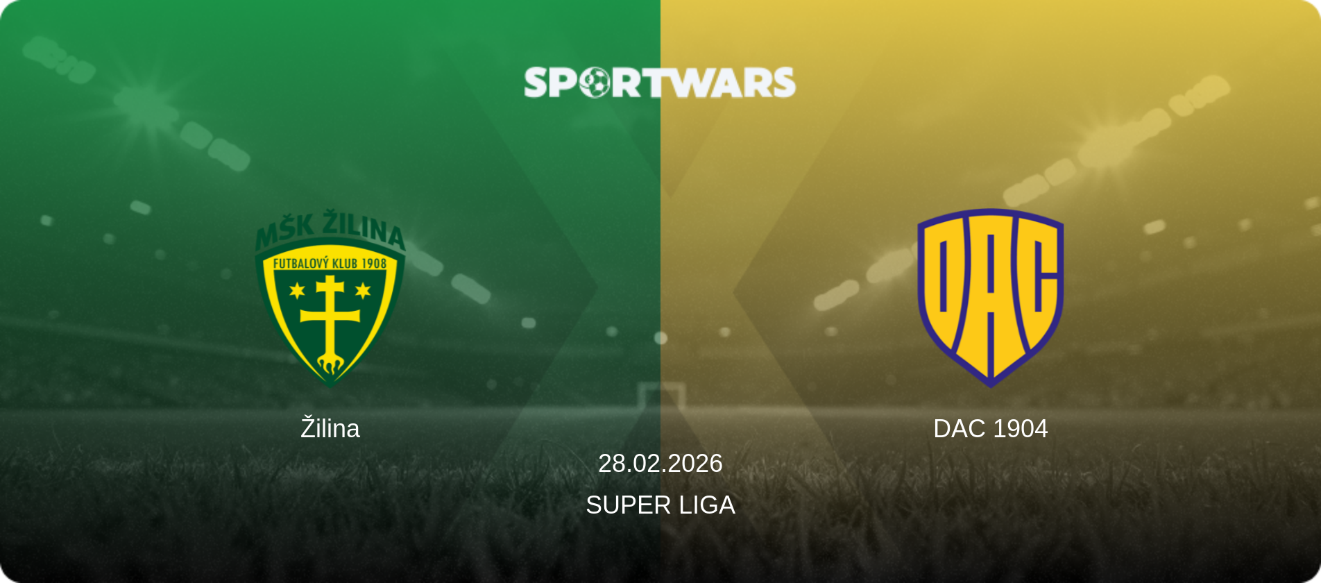 Žilina — DAC 1904, 28.02.2026 — Super Liga (match preview)