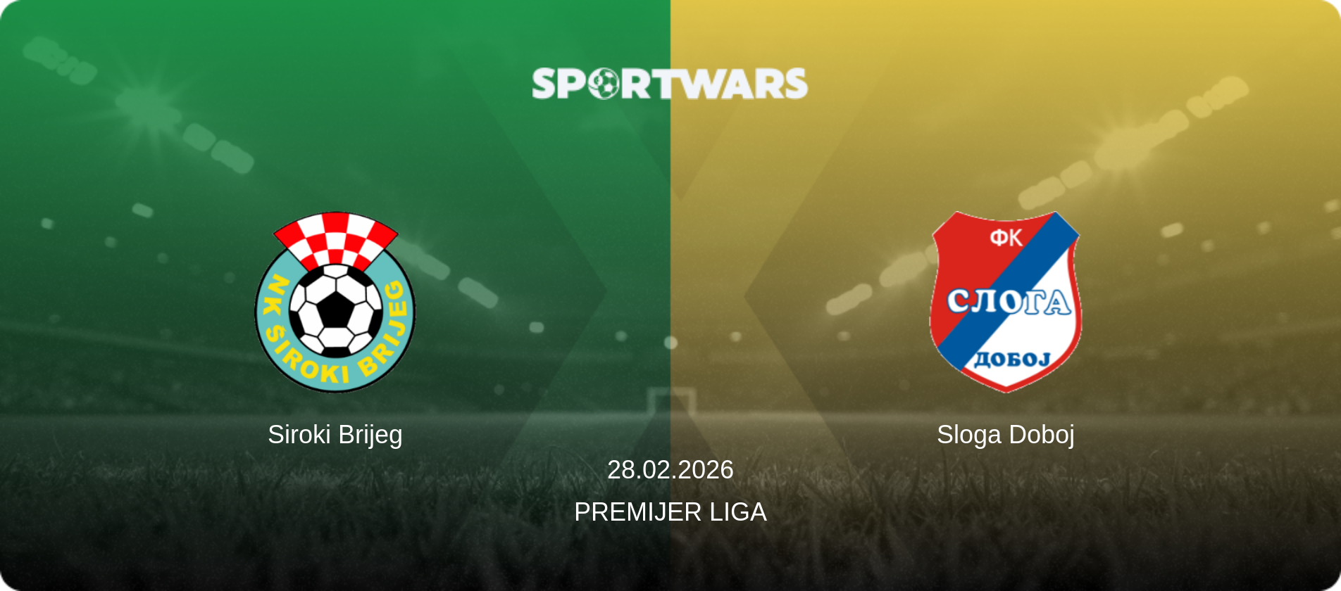 Siroki Brijeg — Sloga Doboj, 28.02.2026 — Premijer Liga (match preview)
