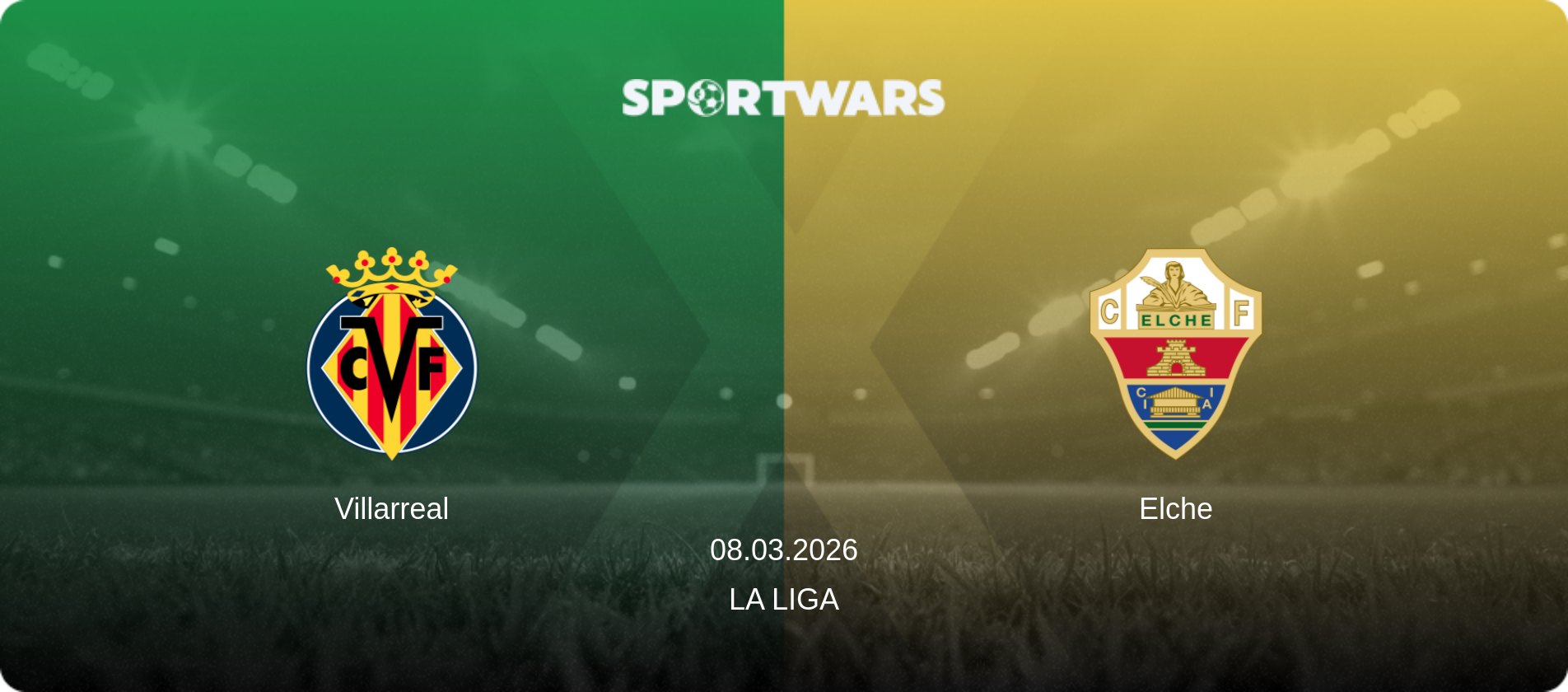 Villarreal — Elche, 08.03.2026 — La Liga (match preview)