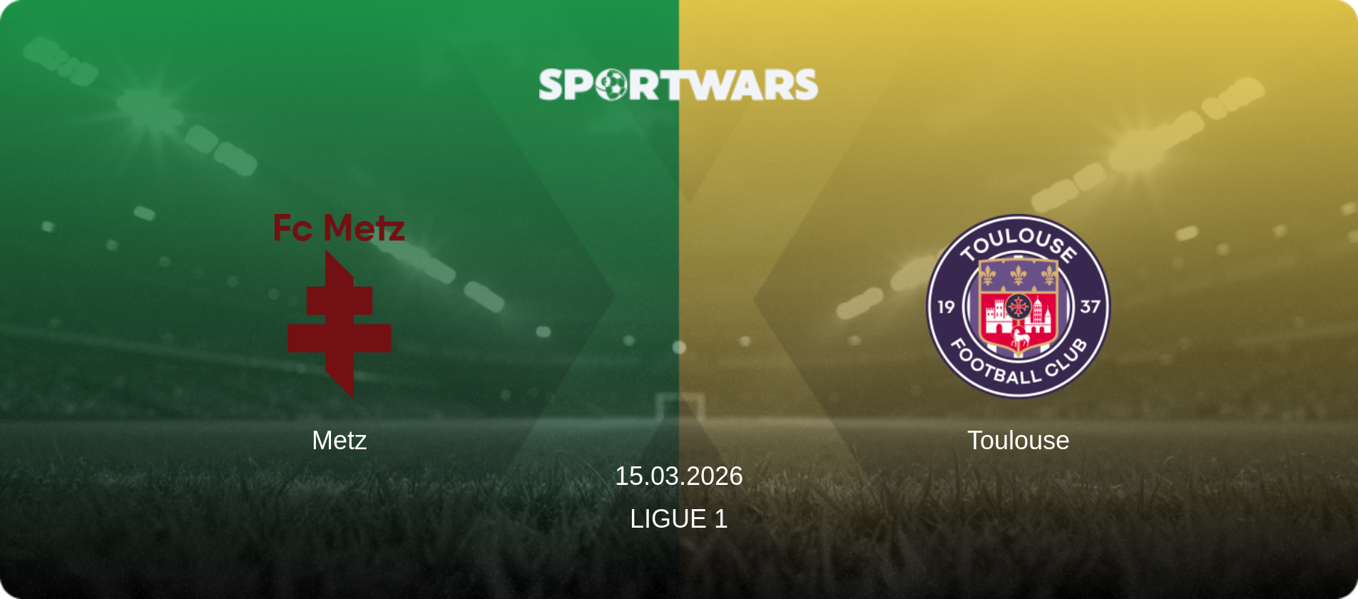 Metz — Toulouse, 15.03.2026 — Ligue 1 (match preview)