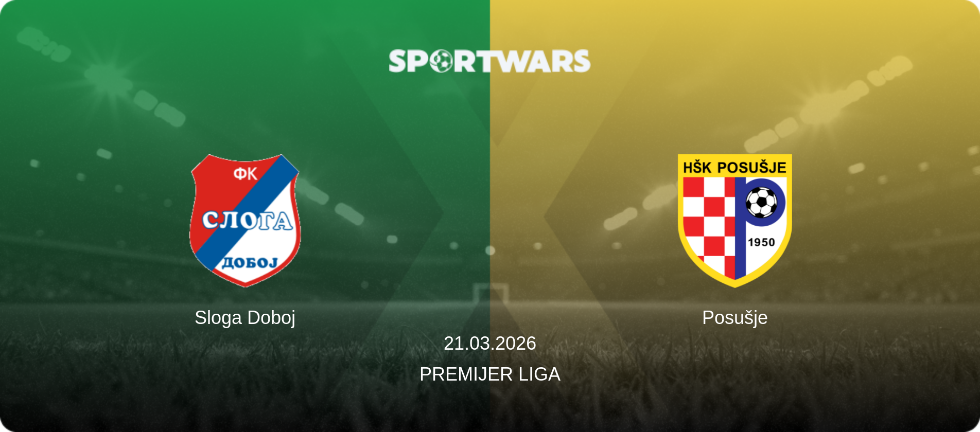 Sloga Doboj — Posušje, 21.03.2026 — Premijer Liga (match preview)