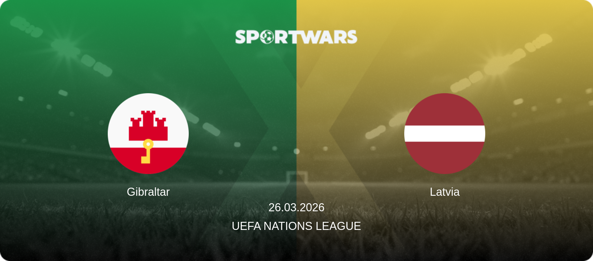 Gibraltar — Latvia, 26.03.2026 — UEFA Nations League (match preview)