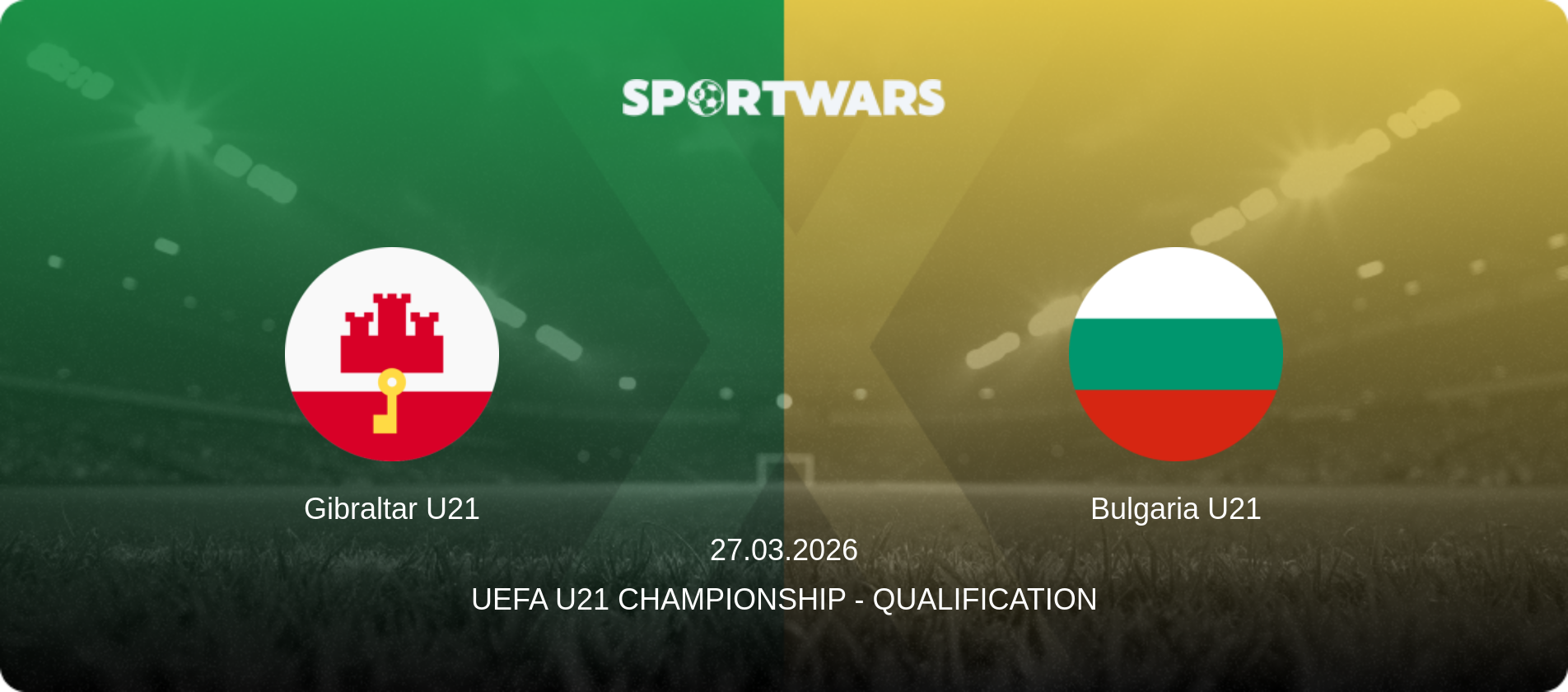 Gibraltar U21 — Bulgaria U21, 27.03.2026 — UEFA U21 Championship - Qualification (match preview)