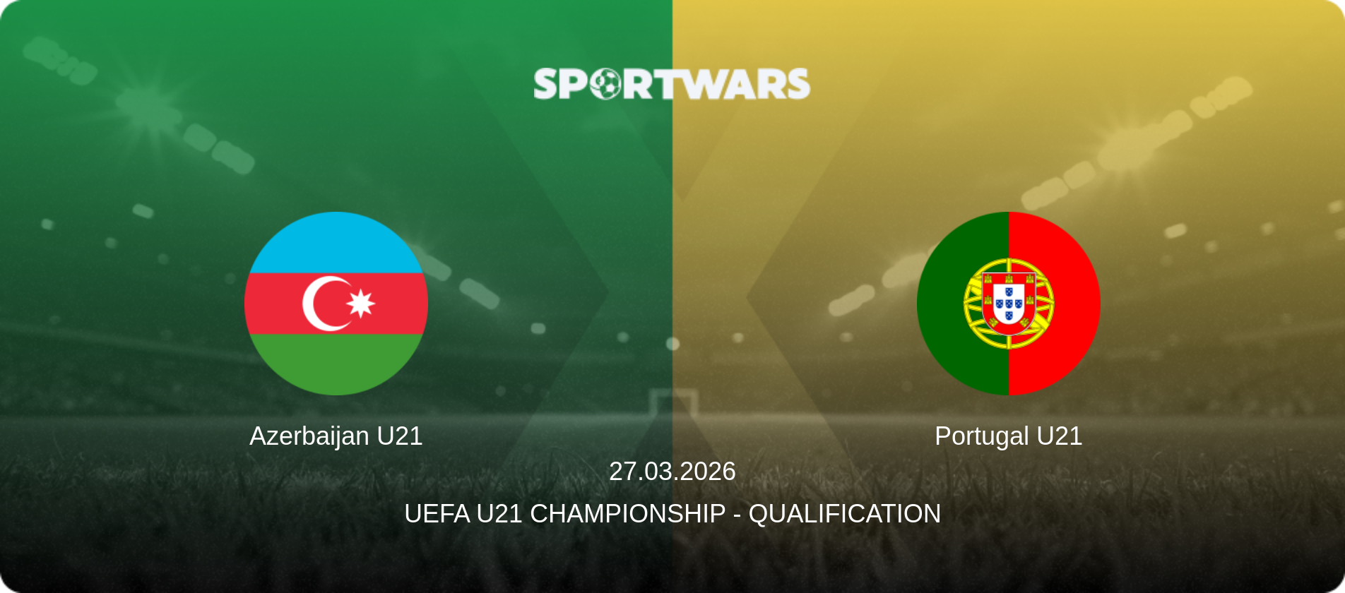 Azerbaijan U21 — Portugal U21, 27.03.2026 — UEFA U21 Championship - Qualification (match preview)