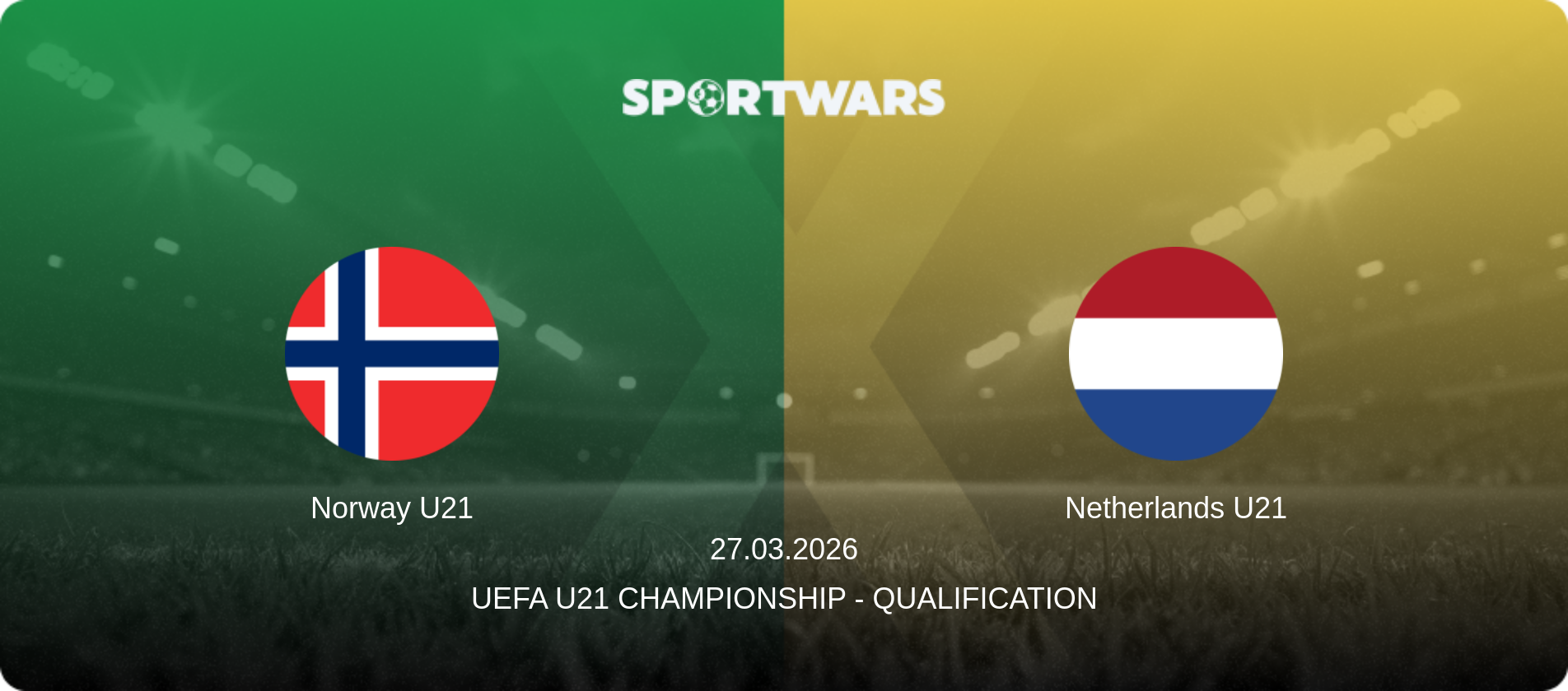 Norway U21 — Netherlands U21, 27.03.2026 — UEFA U21 Championship - Qualification (match preview)