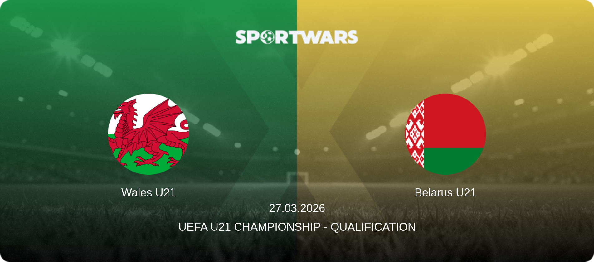 Wales U21 — Belarus U21, 27.03.2026 — UEFA U21 Championship - Qualification (match preview)