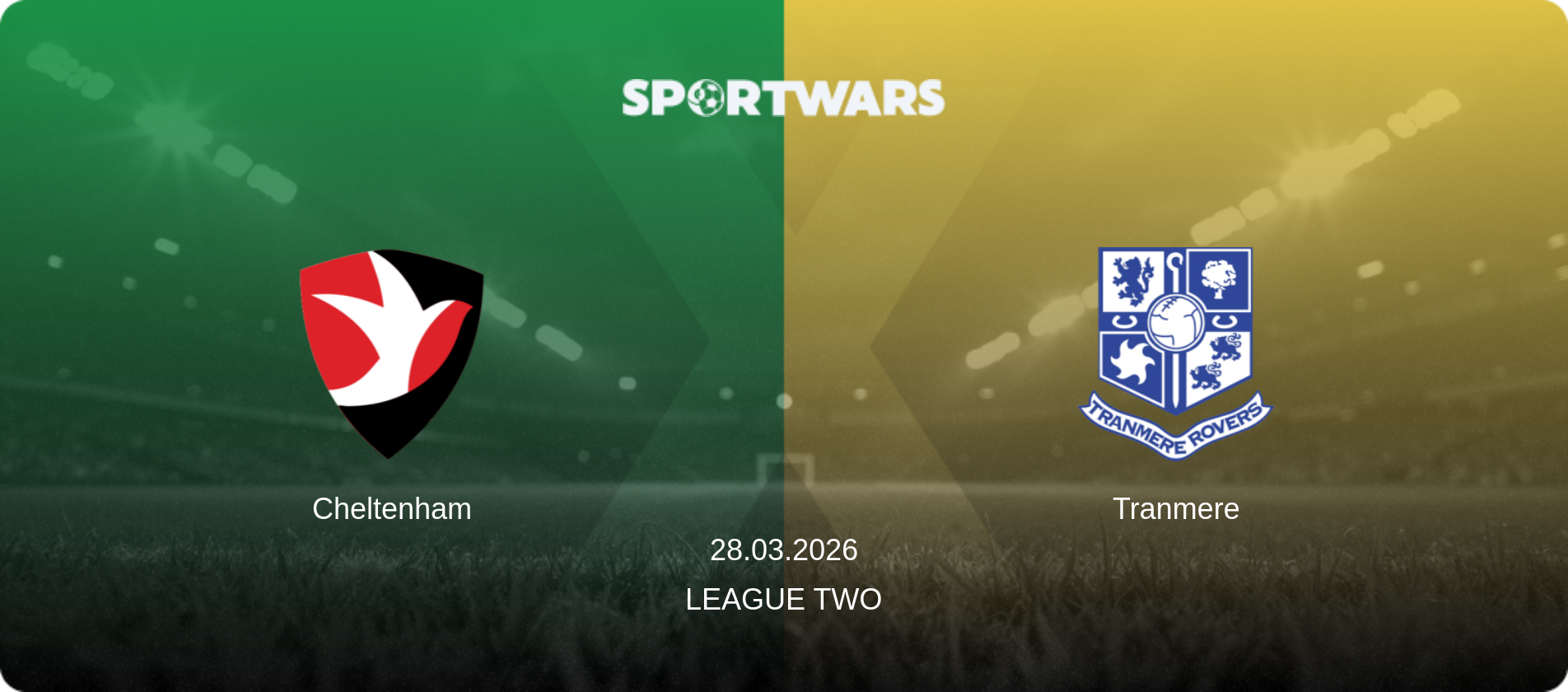 Cheltenham — Tranmere, 28.03.2026 — League Two (match preview)