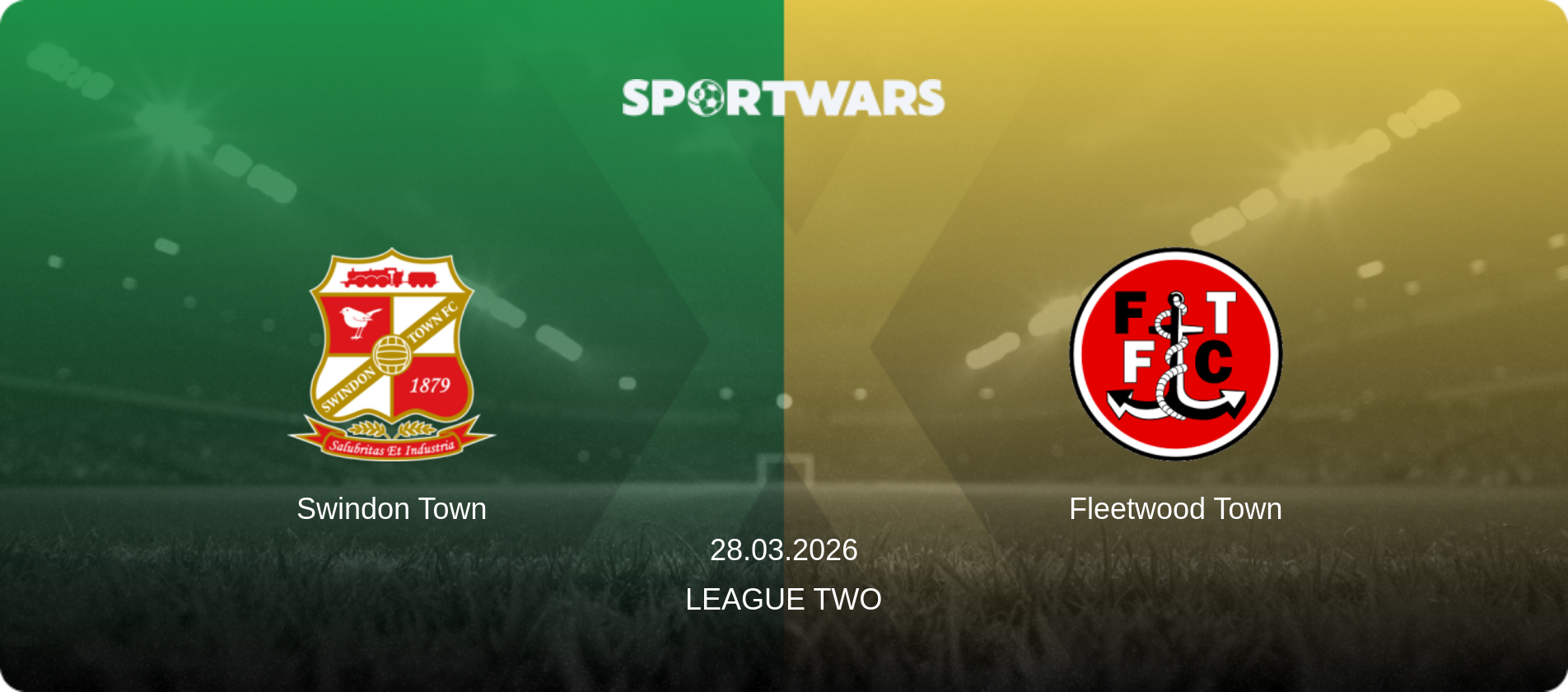 Swindon Town — Fleetwood Town, 28.03.2026 — League Two (match preview)