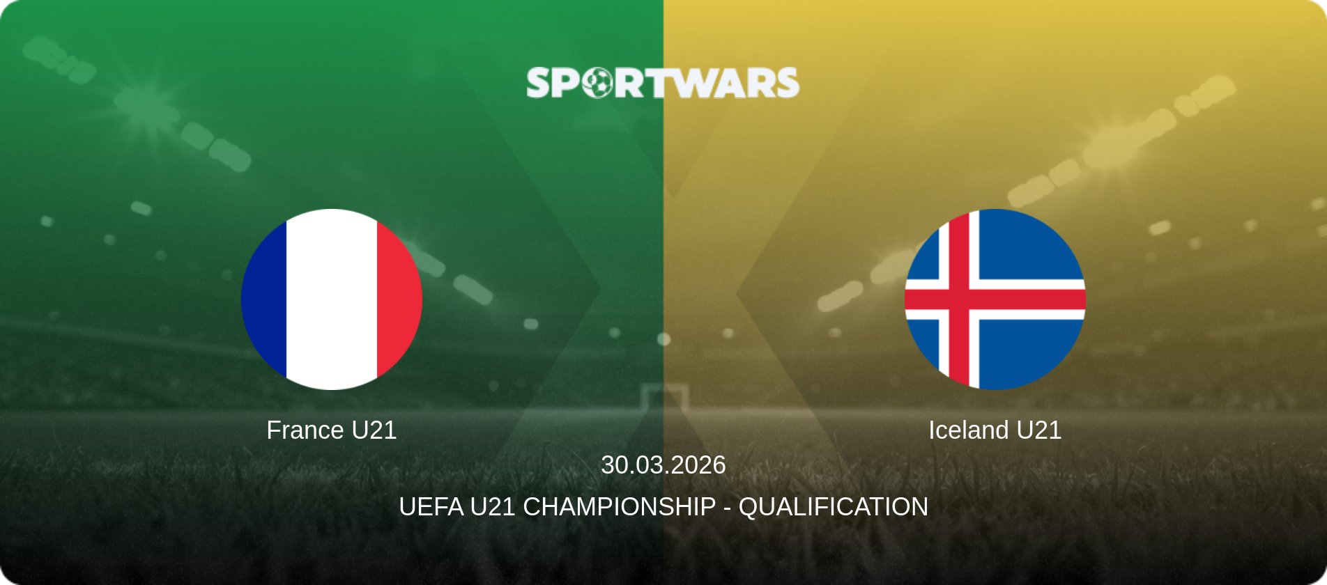 France U21 — Iceland U21, 30.03.2026 — UEFA U21 Championship - Qualification (match preview)