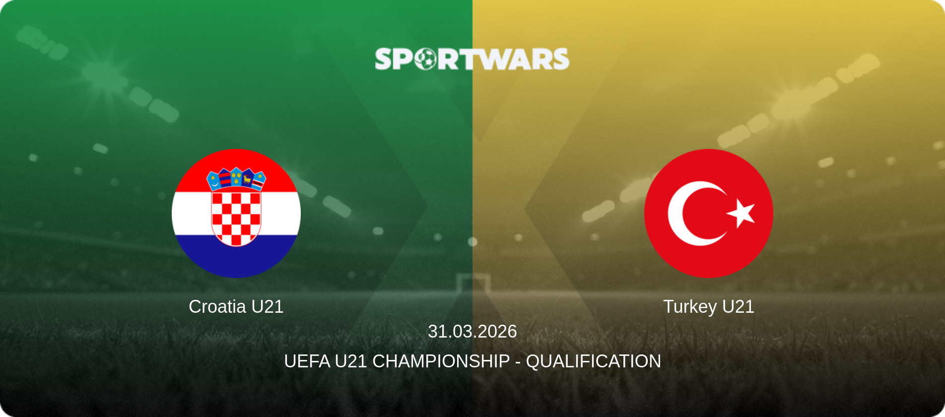Croatia U21 — Turkey U21, 31.03.2026 — UEFA U21 Championship - Qualification (match preview)
