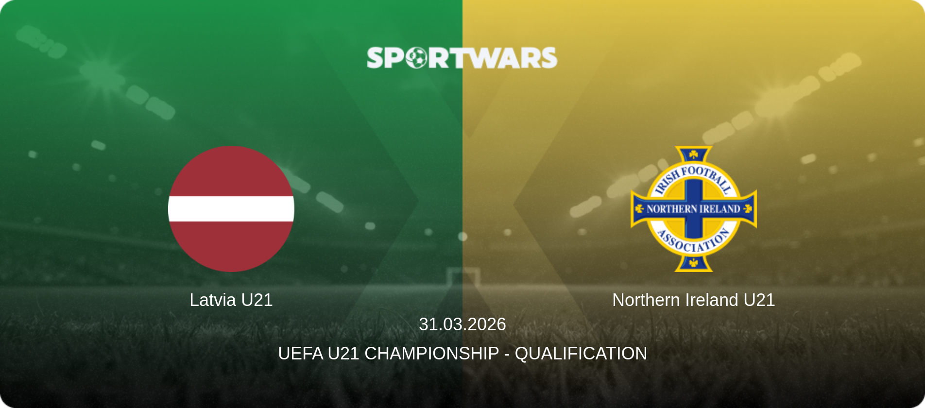 Latvia U21 — Northern Ireland U21, 31.03.2026 — UEFA U21 Championship - Qualification (match preview)