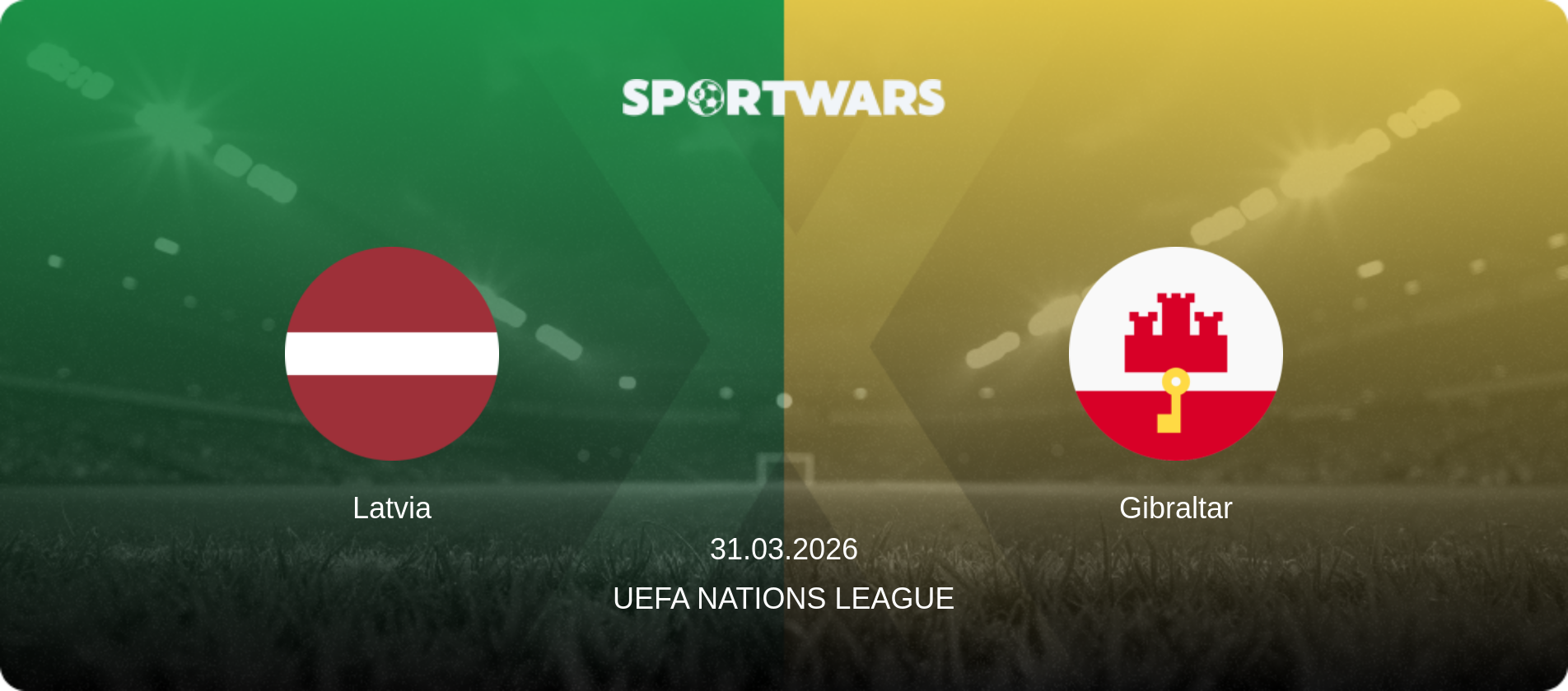 Latvia — Gibraltar, 31.03.2026 — UEFA Nations League (match preview)