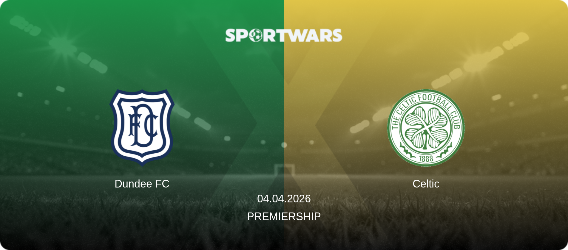 Dundee FC — Celtic, 04.04.2026 — Premiership (match preview)