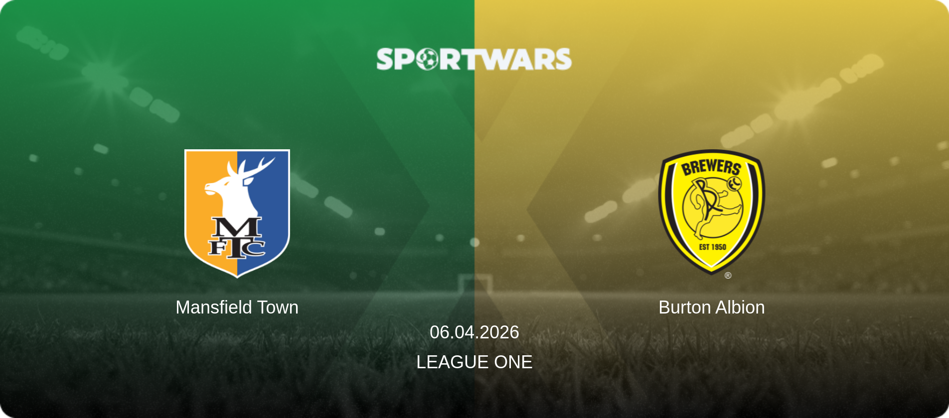 Mansfield Town — Burton Albion, 06.04.2026 — League One (match preview)