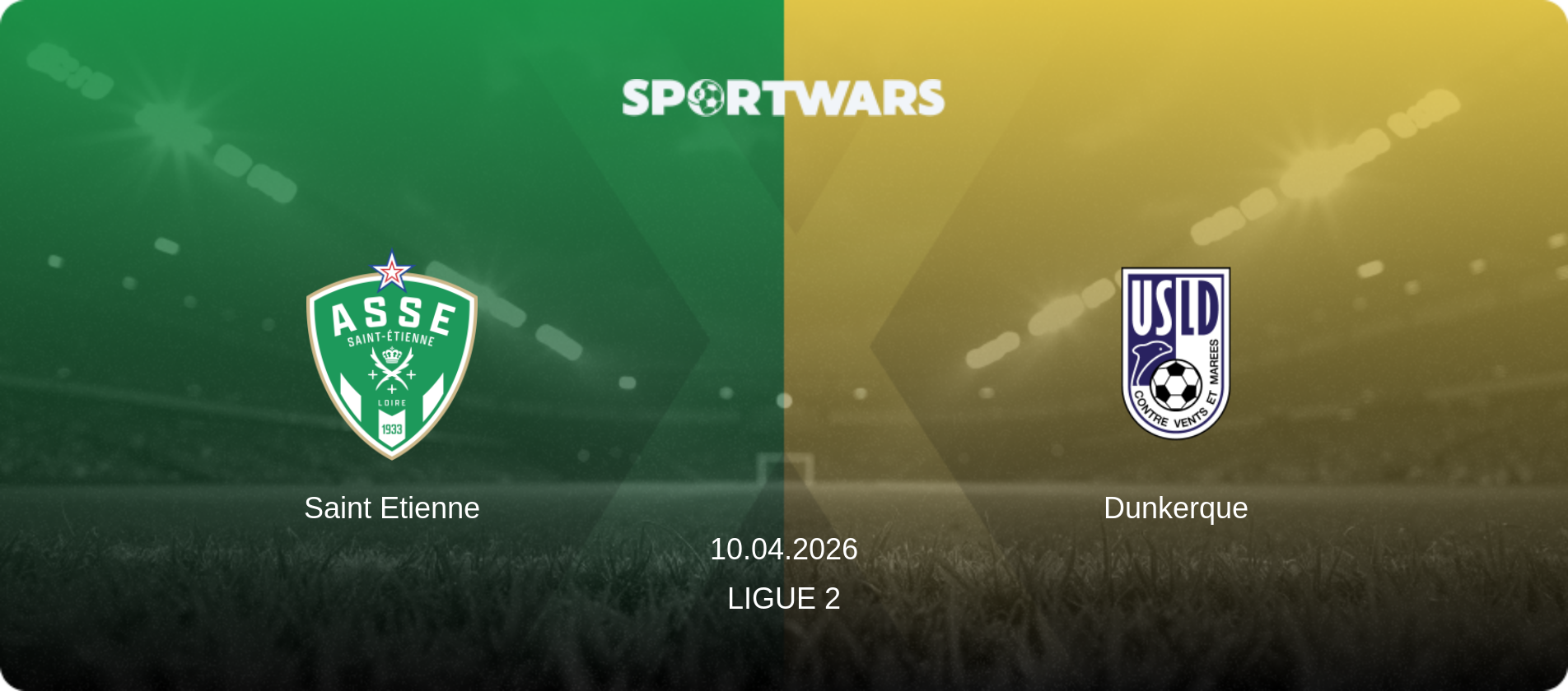 Saint Etienne — Dunkerque, 10.04.2026 — Ligue 2 (match preview)
