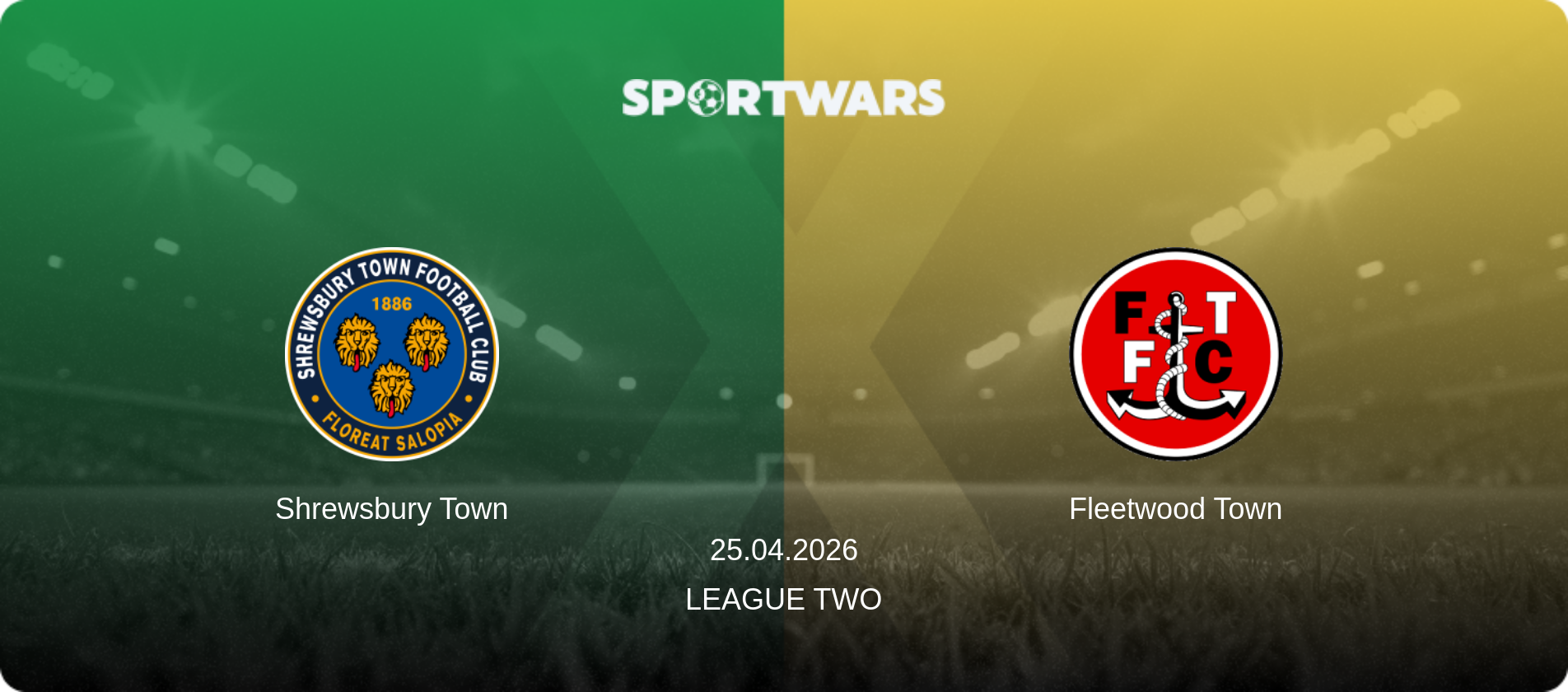 Shrewsbury Town — Fleetwood Town, 25.04.2026 — League Two (match preview)