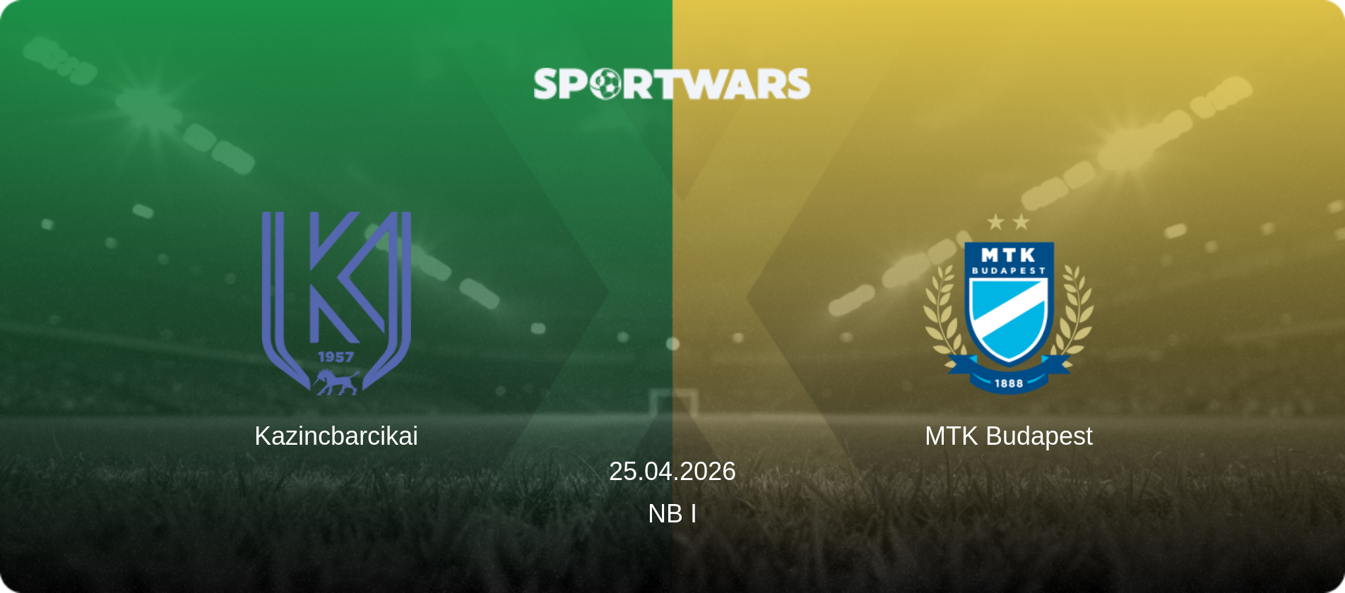 Kazincbarcikai — MTK Budapest, 25.04.2026 — NB I (match preview)