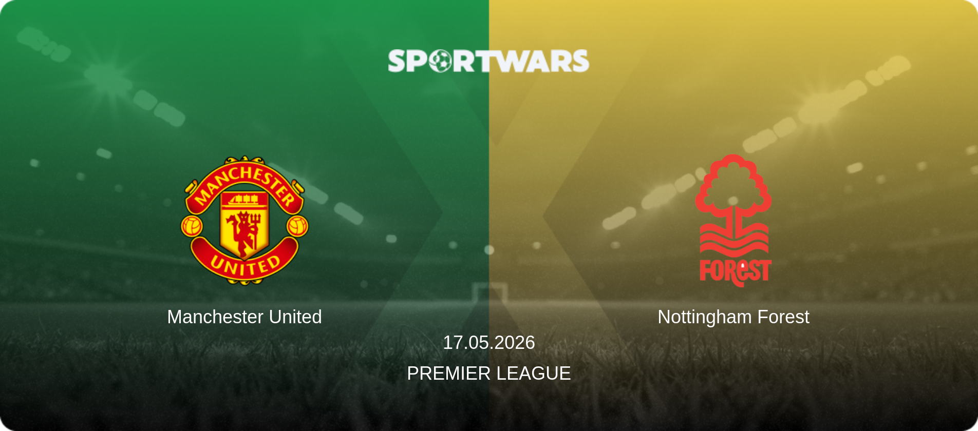 Manchester United — Nottingham Forest, 17.05.2026 — Premier League (match preview)