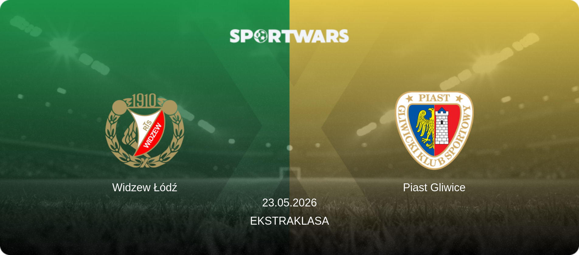Widzew Łódź — Piast Gliwice, 23.05.2026 — Ekstraklasa (match preview)