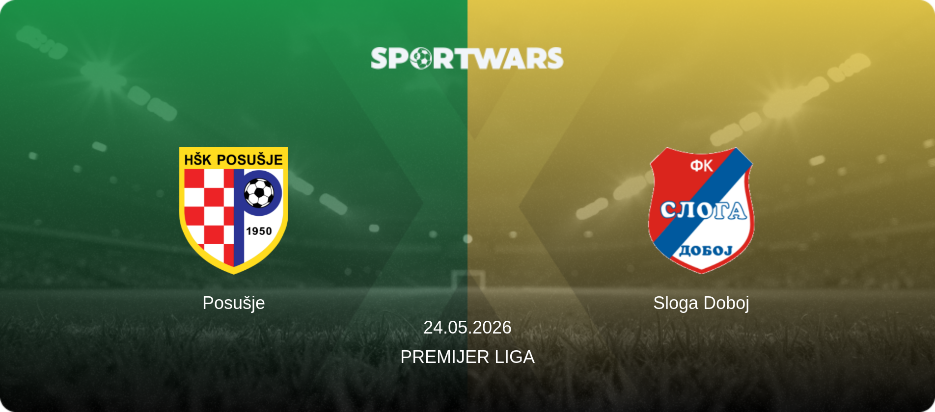 Posušje — Sloga Doboj, 24.05.2026 — Premijer Liga (match preview)