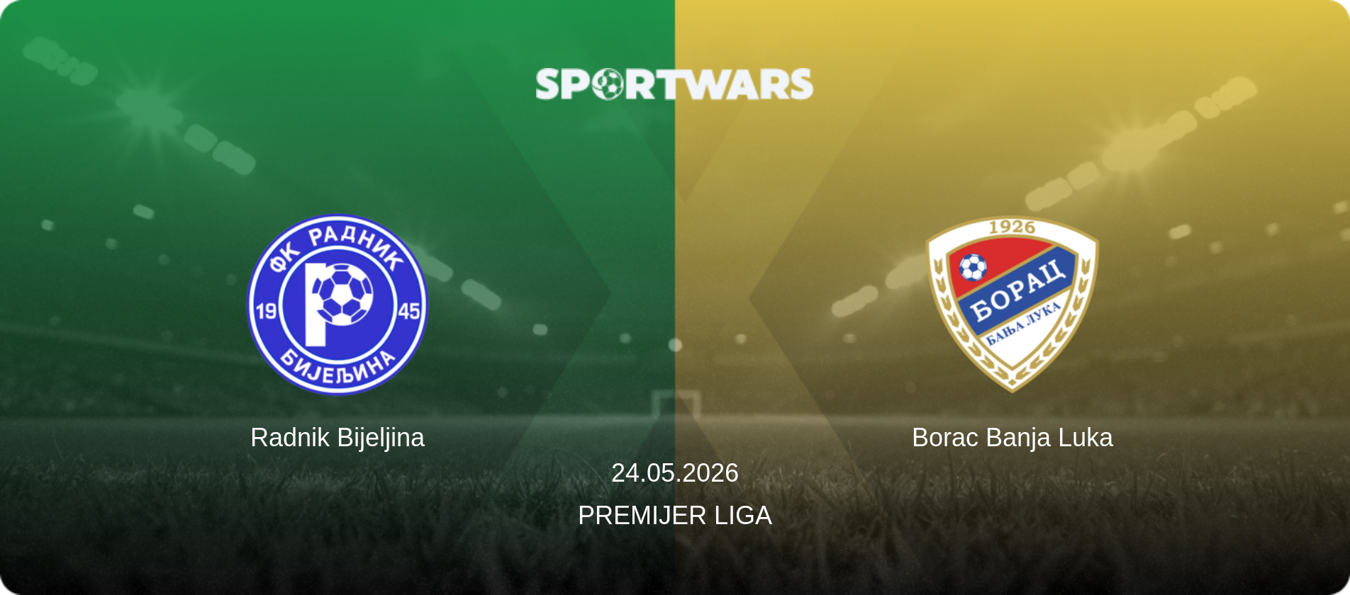 Radnik Bijeljina — Borac Banja Luka, 24.05.2026 — Premijer Liga (match preview)