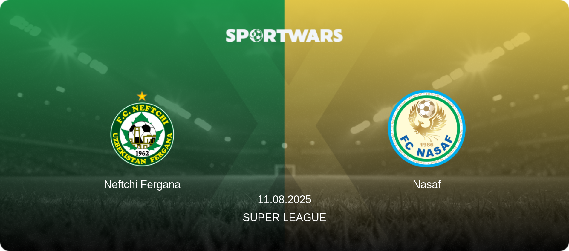 Neftchi Fergana — Nasaf, 11.08.2025 — Super League (match preview)
