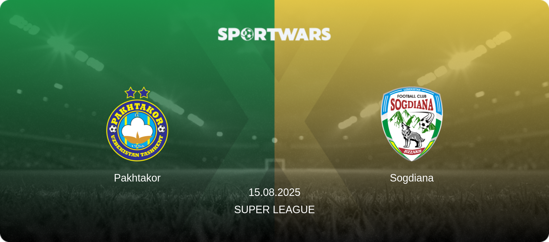 Pakhtakor — Sogdiana, 15.08.2025 — Super League (match preview)