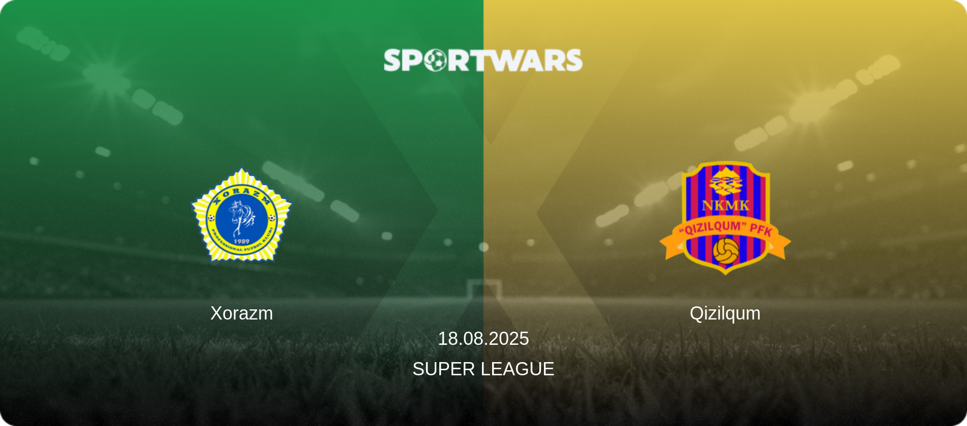 Xorazm — Qizilqum, 18.08.2025 — Super League (match preview)