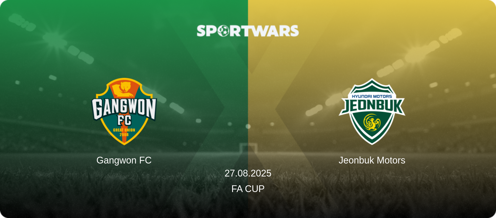 Gangwon FC — Jeonbuk Motors, 27.08.2025 — FA Cup (match preview)