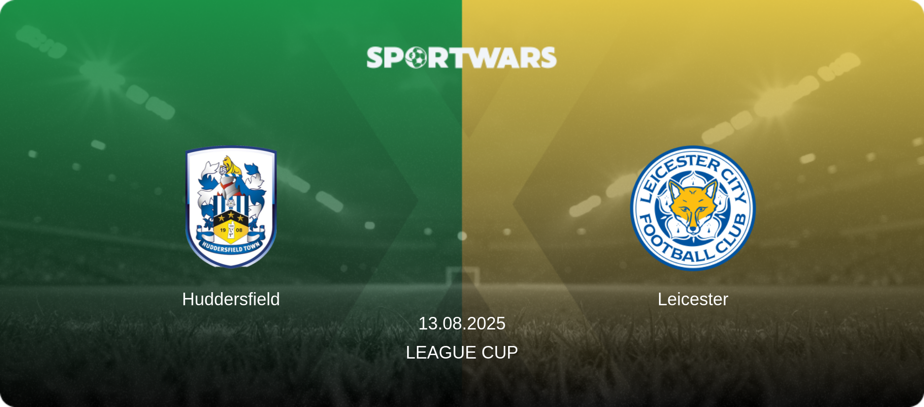 Huddersfield — Leicester, 13.08.2025 — League Cup (match preview)