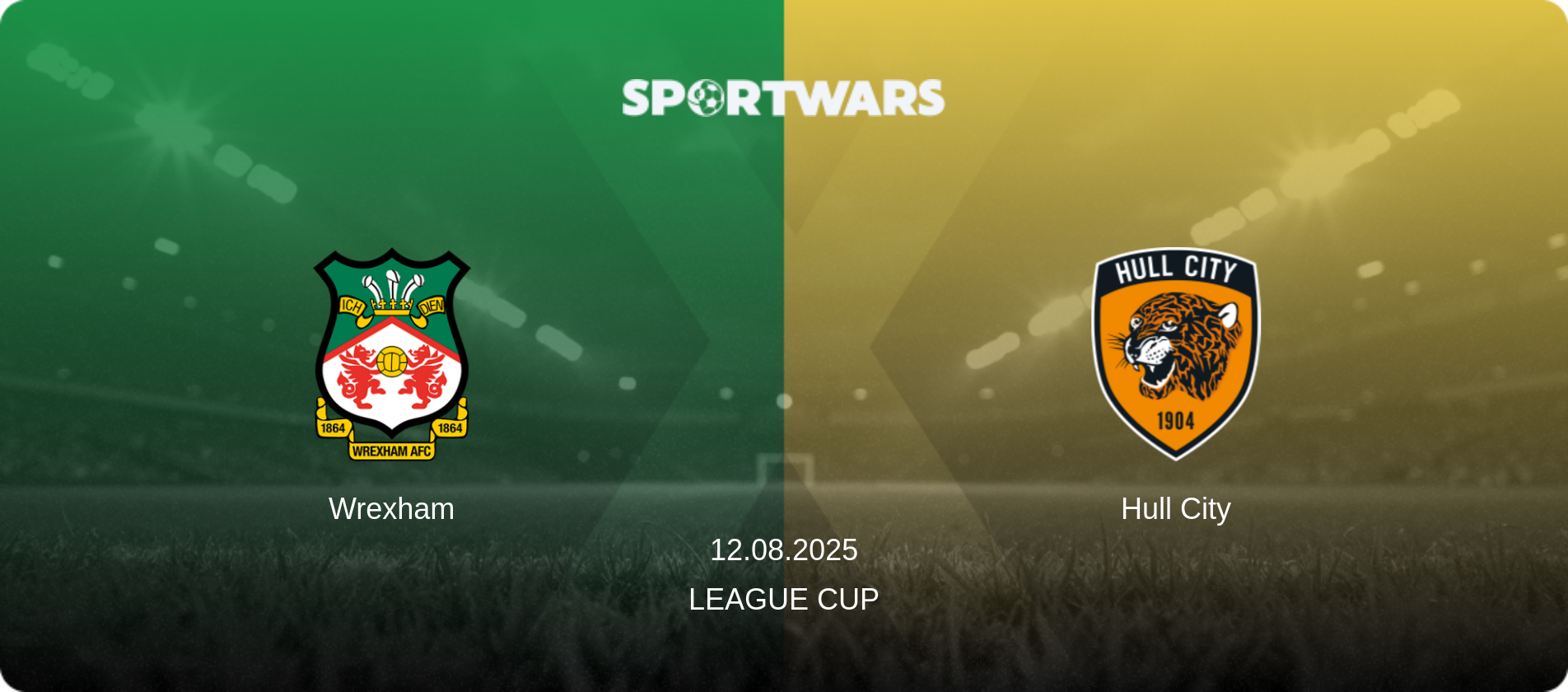 Wrexham — Hull City, 12.08.2025 — League Cup (match preview)