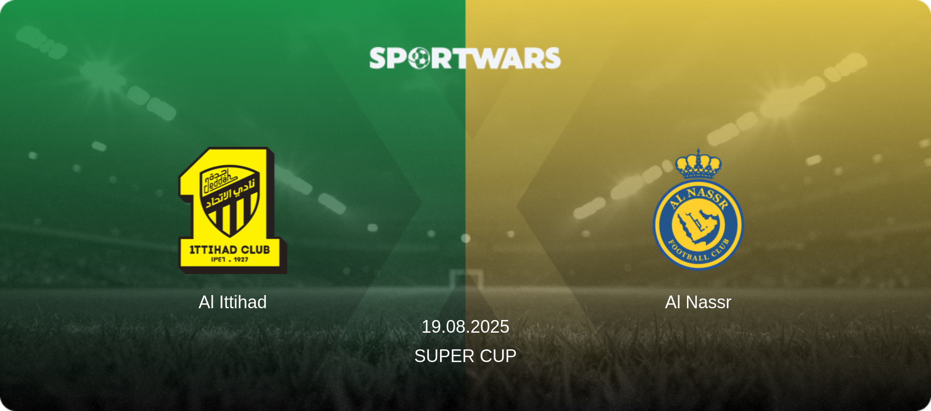 Al Ittihad — Al Nassr, 19.08.2025 — Super Cup (match preview)