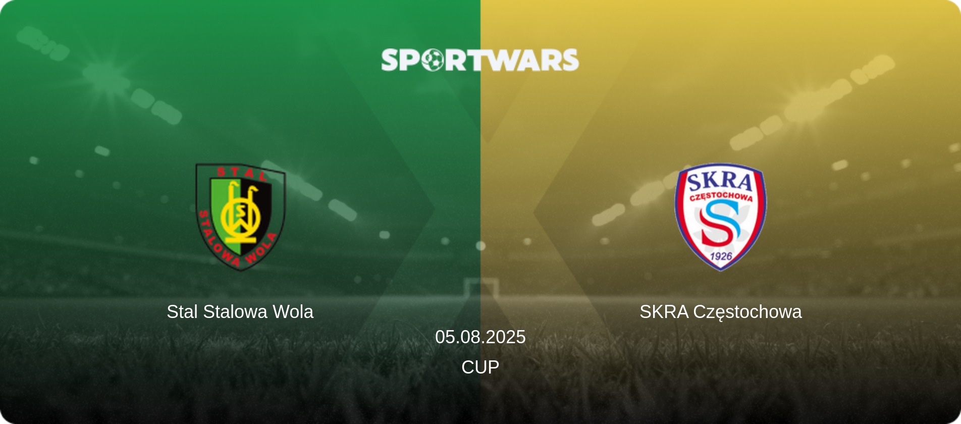 Stal Stalowa Wola — SKRA Częstochowa, 05.08.2025 — Cup (match preview)