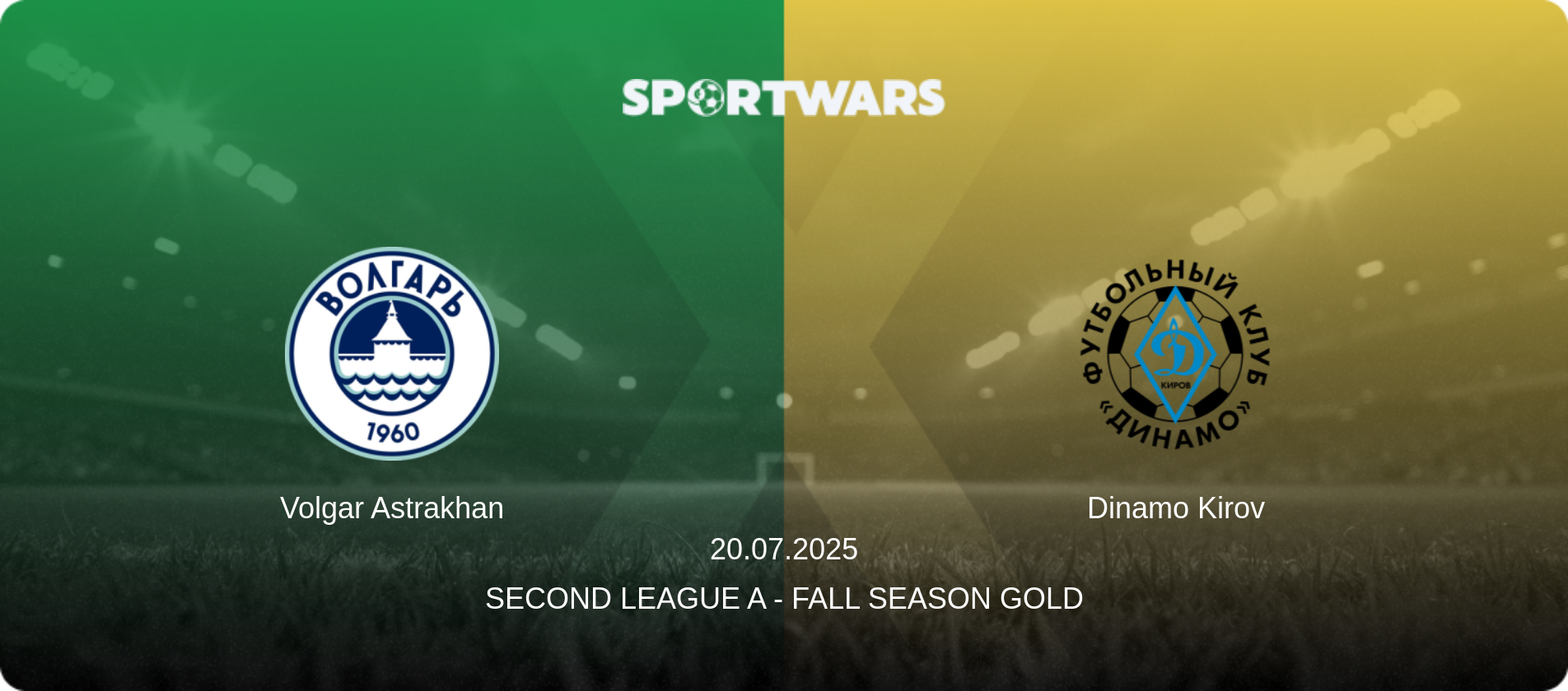 Volgar Astrakhan — Dinamo Kirov, 20.07.2025 — Second League A - Fall Season Gold (match preview)