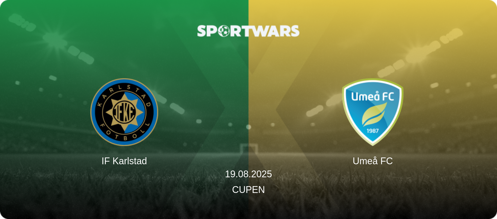 IF Karlstad — Umeå FC, 19.08.2025 — Cupen (match preview)