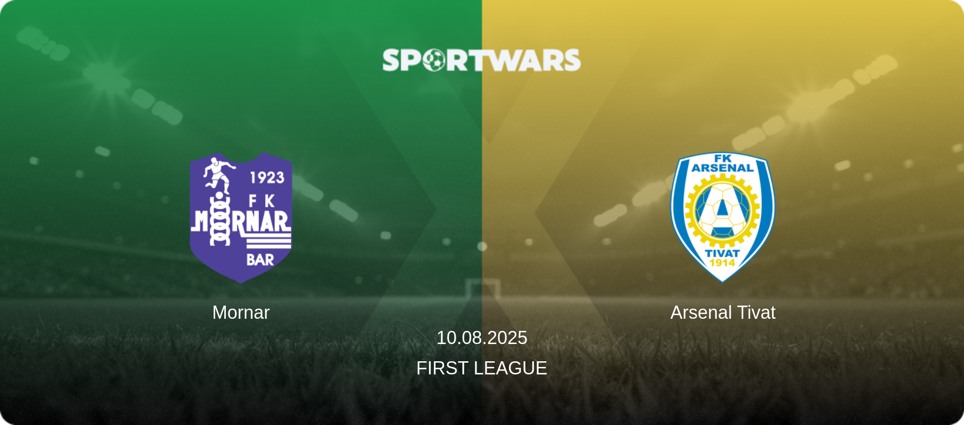 Mornar — Arsenal Tivat, 10.08.2025 — First League (match preview)