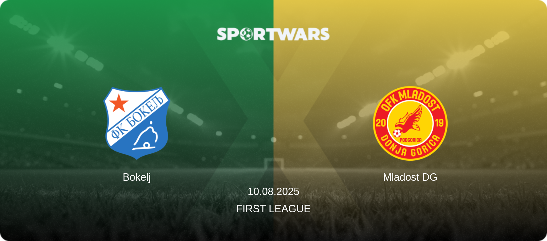 Bokelj — Mladost DG, 10.08.2025 — First League (match preview)