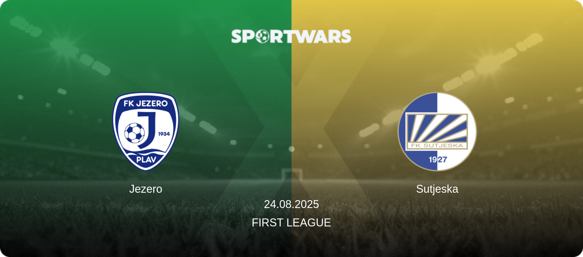 Jezero — Sutjeska, 24.08.2025 — First League (match preview)
